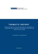 Restrictions to Civilian Freedom of Movement at Crossing Points Along the Contact Line and the Impact on Civilians Restrictions to Civilian Freedom of Movement at Crossing Points Along the Contact Line and the Impact on Civilians