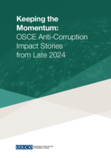Keeping the Momentum: OSCE Anti-Corruption Impact Stories from late 2024 Keeping the Momentum: OSCE Anti-Corruption Impact Stories from late 2024