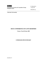 Consolidated summary of the 2003 OSCE Conference on Anti-Semitism Consolidated summary of the 2003 OSCE Conference on Anti-Semitism