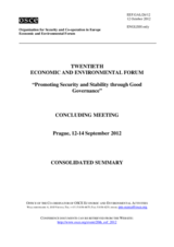 Consolidated Summary of the Concluding Meeting of the 20th OSCE Economic and Environmental Forum Consolidated Summary of the Concluding Meeting of the 20th OSCE Economic and Environmental Forum
